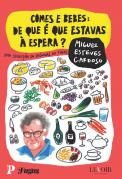 Comes e Bebes: De que é que Estavas à Espera?