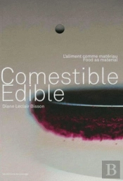 Comestible : L'Aliment Comme Matériau
