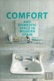 Comfort And Domestic Space In Modern Spain