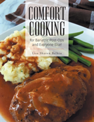 Comfort Cooking For Bariatric Post-Ops And Everyone Else!