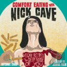 Comfort Eating With Nick Cave