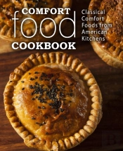 Comfort Food Cookbook: Classical Comfort