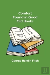 Comfort Found In Good Old Books