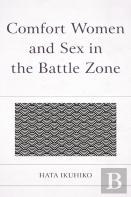 Comfort Women And Sex In The Battle Zone