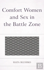 Comfort Women And Sex In The Battle Zone