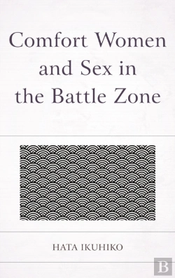 Bertrand.pt - Comfort Women And Sex In The Battle Zone