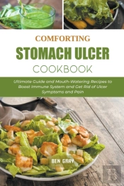 Comforting Stomach Ulcer Cookbook