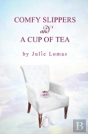 Comfy Slippers And A Cup Of Tea