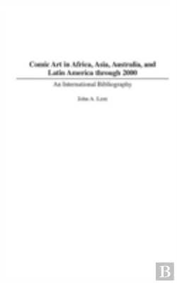 Bertrand.pt - Comic Art In Africa, Asia, Australia, And Latin America Through 2000