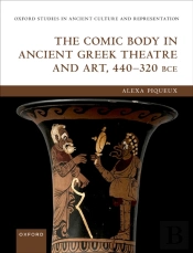 Comic Body In Ancient Greek Theatre And Art, 440-320 Bce