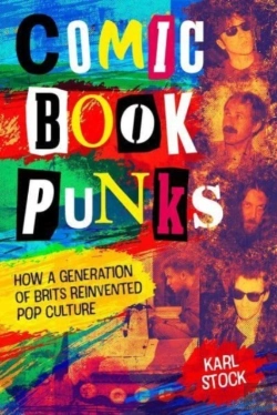Bertrand.pt - Comic Book Punks: How A Generation Of Brits Reinvented  Pop Culture