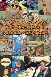 Comic Book Superheroes Word Search