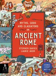 Comic Strip Myths: Myths, Gods And Gladiators In Ancient Rome