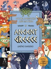 Comic Strip Myths: Myths, Monsters And Mayhem In Ancient Greece
