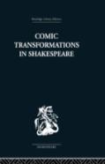 Comic Transformations In Shakespeare