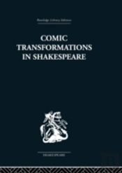 Comic Transformations In Shakespeare