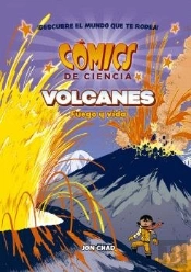Comics De Ciencia. Volcanes: Fuego Y Vida