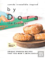 Comida Irresistible Inspired By Dora The Explorer