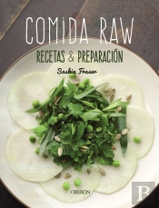 Comida Raw. Recetas Y Preparación
