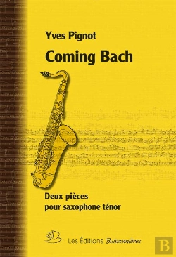 Bertrand.pt - Coming Bach : Deux Pièces Pour Saxophone Ténor