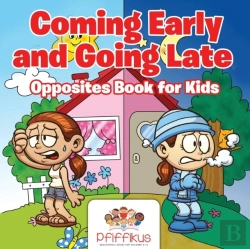 Bertrand.pt - Coming Early And Going Late Opposites Book For Kids
