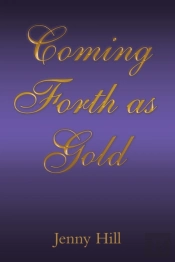 Coming Forth As Gold