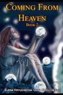 Coming From Heaven. Book 2