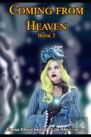 Coming From Heaven. Book 3