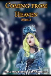 Coming From Heaven. Book 3