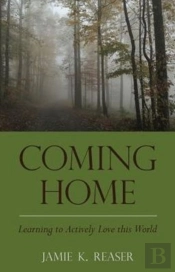 Coming Home: Learning To Actively Love This World