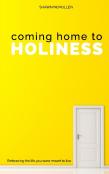 Coming Home To Holiness
