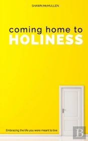 Coming Home To Holiness
