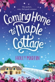 Coming Home To Maple Cottage