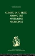 Coming Into Being Among The Australian Aborigines