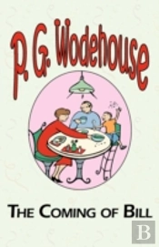 Coming Of Bill - From The Manor Wodehouse Collection