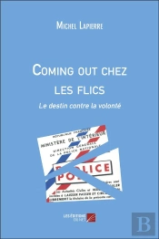 Coming Out Chez Les Flics - Le Destin Contre La Volonte