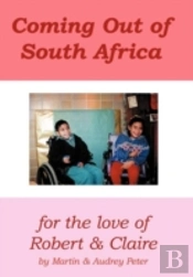 Coming Out Of South Africa: For The Love Of Robert And Claire
