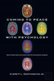 Coming To Peace With Psychology Â€“ What Christians Can Learn From Psychological Science