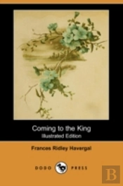 Coming To The King (Illustrated Edition) (Dodo Press)