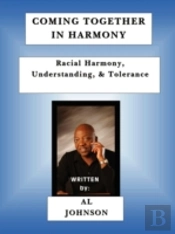 Coming Together In Harmony - Racial Harmony, Understanding, And Tolerance