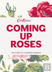 Coming Up Roses: Cath Kidston Autobiography