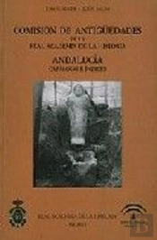 Comisión De Antigüedades De La R.A.H.ª - Andalucía. Catálogo E Índices.
