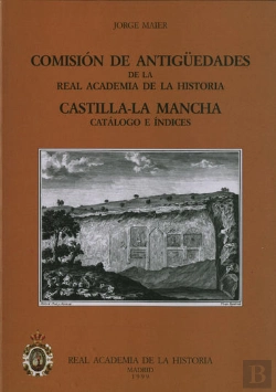 Bertrand.pt - Comisión De Antigüedades De La R.A.H.ª - Castilla-La Mancha. Catálogo E Índices.
