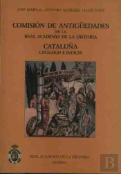 Comisión De Antigüedades De La R.A.H.ª - Cataluña. Catálogo E Índices.