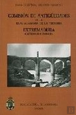 Bertrand.pt - Comisión De Antigüedades De La R.A.H.ª - Extremadura. Catálogo E Índices.