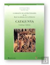 Comisión De Antigüedades De La Real Academia De La Historia. Catalunya. Catàleg I ¡Ndexs