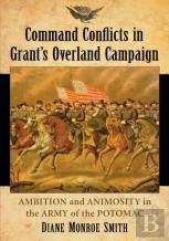 Command Conflicts In Grant'S Overland Campaign