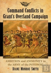 Command Conflicts In Grant'S Overland Campaign