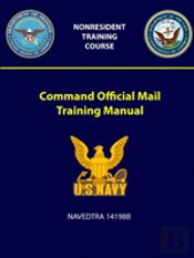 Command Official Mail Training Manual - Navedtra 14198b