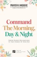 Command The Morning, Day And Night